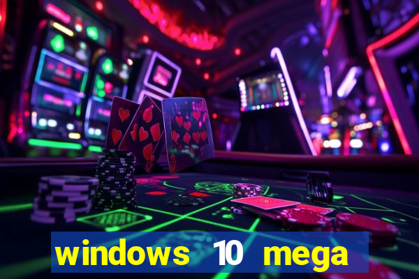 windows 10 mega lite premium download